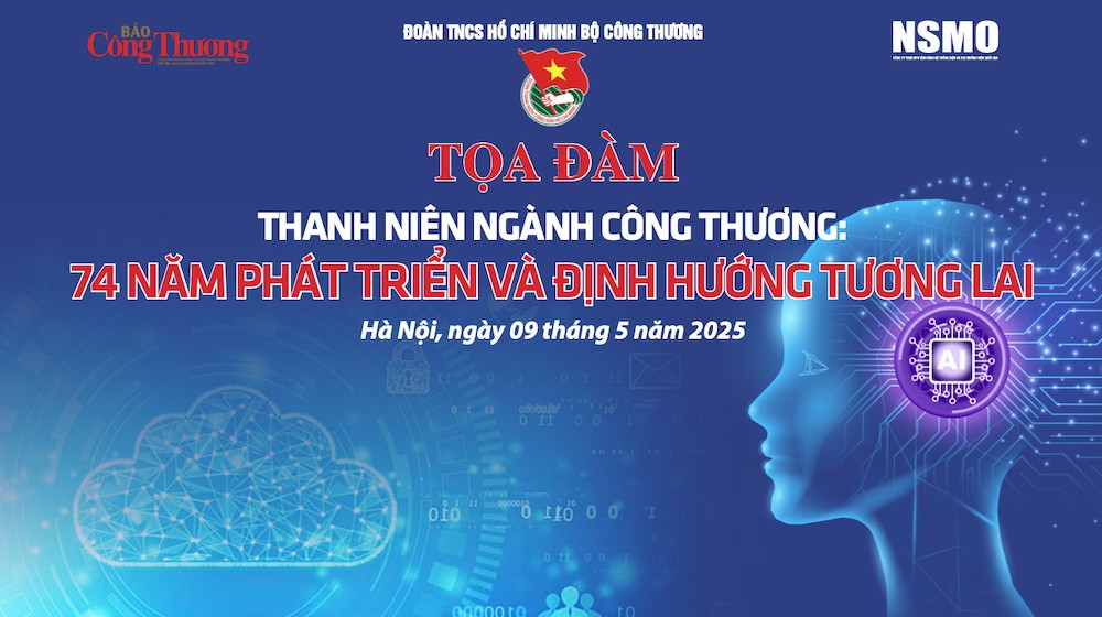 "Thanh niên Ngành Công Thương: 74 năm phát triển và định hướng tương lai".