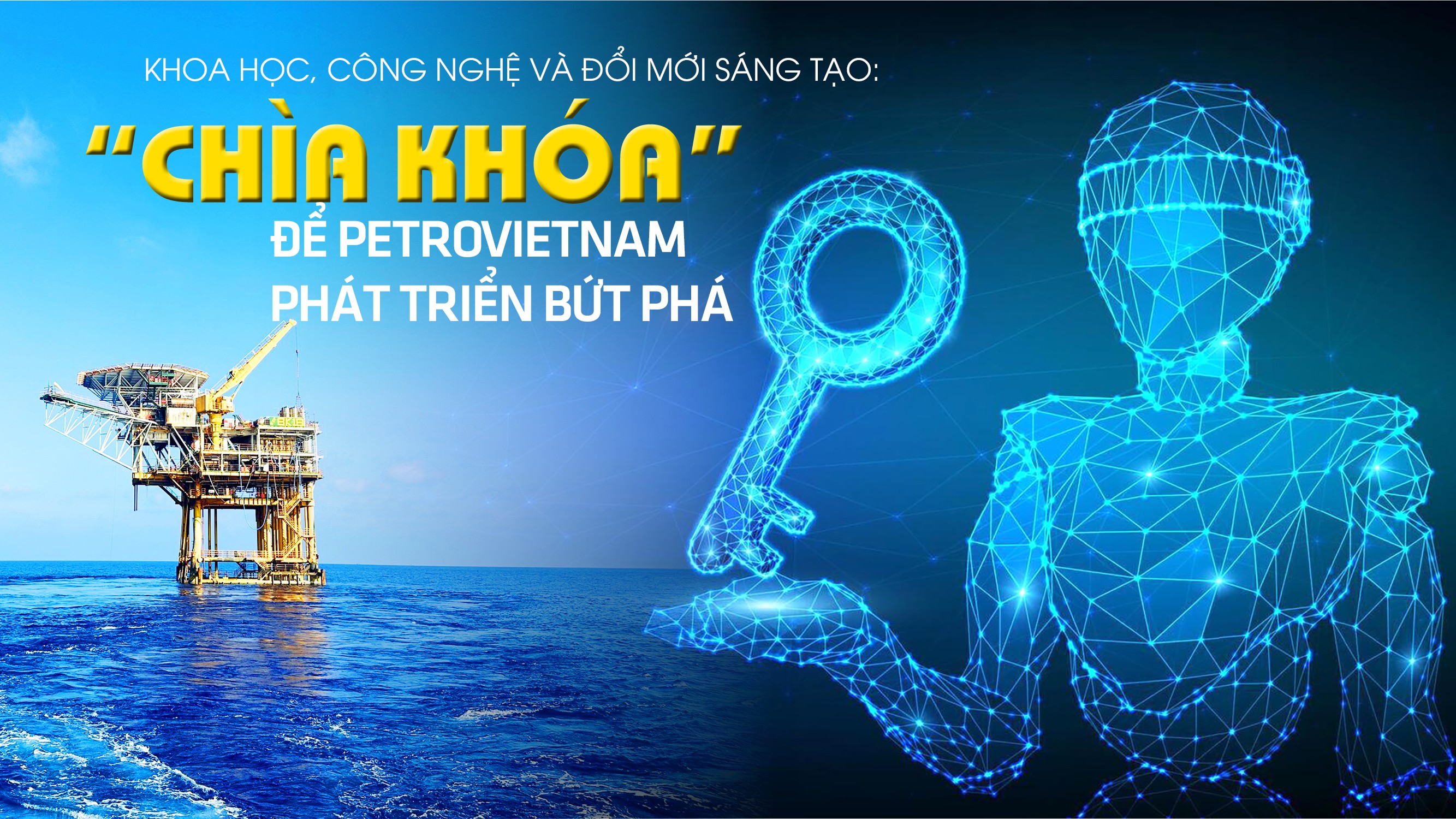 Khoa học công nghệ: 'Chìa khóa' để Petrovietnam phát triển bứt phá - 1