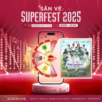 Cơ hội có vé Superfest miễn phí và nhận ưu đãi khủng trên Agribank Plus