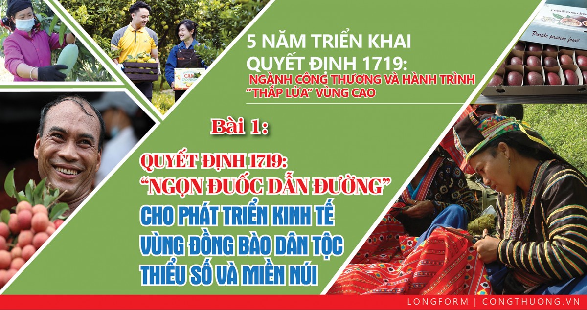 Longform | 5 năm triển khai Quyết định 1719: Ngành Công Thương và hành trình “thắp lửa” vùng cao: Bài 1