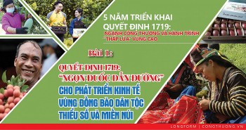 Longform | 5 năm triển khai Quyết định 1719: Ngành Công Thương và hành trình “thắp lửa” vùng cao: Bài 1
