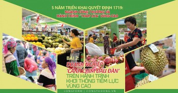 Longform | 5 năm triển khai Quyết định 1719: Ngành Công Thương và hành trình 'thắp lửa' vùng cao: Bài 2
