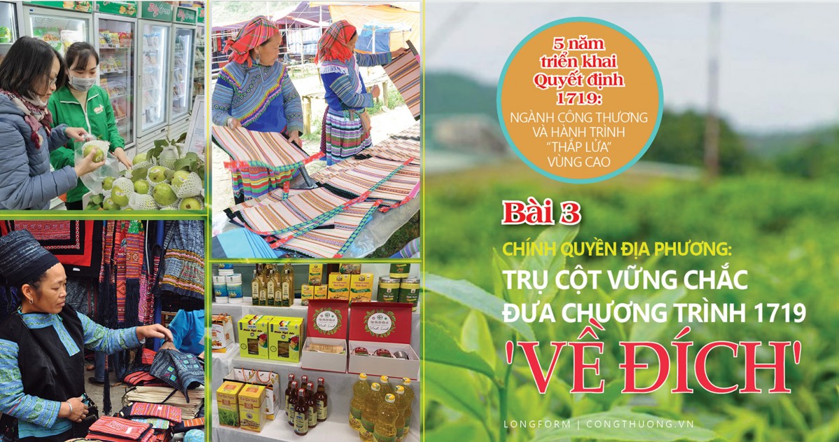 Longform | 5 năm triển khai Quyết định 1719: Ngành Công Thương và hành trình “thắp lửa” vùng cao: Bài 3