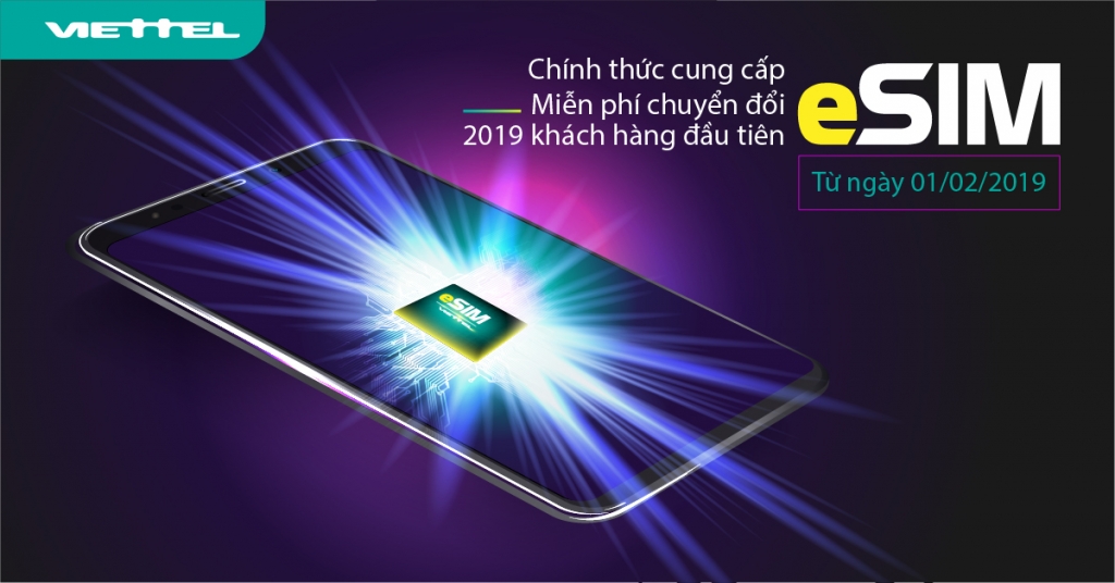 viettel mie n phi esim cho 2019 kha ch ha ng da u tien ta i vie t nam