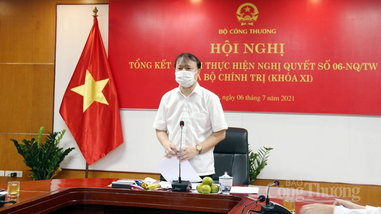 Bộ Công Thương tổng kết thực hiện Nghị quyết số 06-NQ/TW Bộ Công Thương tổng kết thực hiện Nghị quyết số 06-NQ/TW