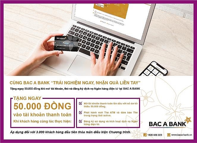 Cùng BAC A BANK “Trải nghiệm ngay, nhận quà liền tay” cung bac a bank trai nghiem ngay nhan qua lien tay