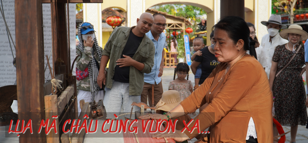 Đưa làng lụa Mã Châu hơn 600 năm tuổi vươn xa Đưa làng lụa Mã Châu hơn 600 năm tuổi vươn xa