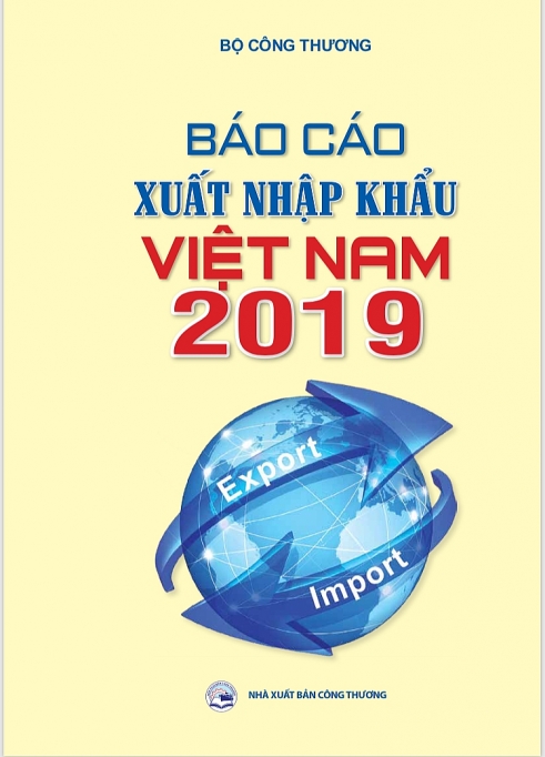 Báo cáo Xuất nhập khẩu Việt Nam 2019: "Sách trắng" về hoạt động xuất nhập khẩu bao cao xuat nhap khau viet nam 2019 sach trang ve hoat dong xuat nhap khau