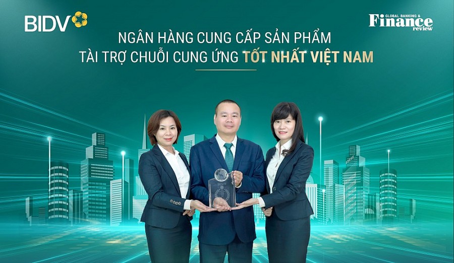 Đại diện BIDV với Giải thưởng Ngân hàng cung cấp sản phẩm tài trợ chuỗi cung ứng tốt nhất Việt Nam Đại diện BIDV với Giải thưởng Ngân hàng cung cấp sản phẩm tài trợ chuỗi cung ứng tốt nhất Việt Nam