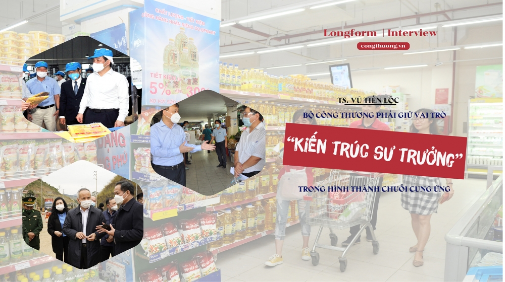 TS. Vũ Tiến Lộc: Bộ Công Thương phải giữ vai trò “kiến trúc sư trưởng” trong hình thành chuỗi cung ứng TS. Vũ Tiến Lộc: Bộ Công Thương phải giữ vai trò “kiến trúc sư trưởng” trong hình thành chuỗi cung ứng
