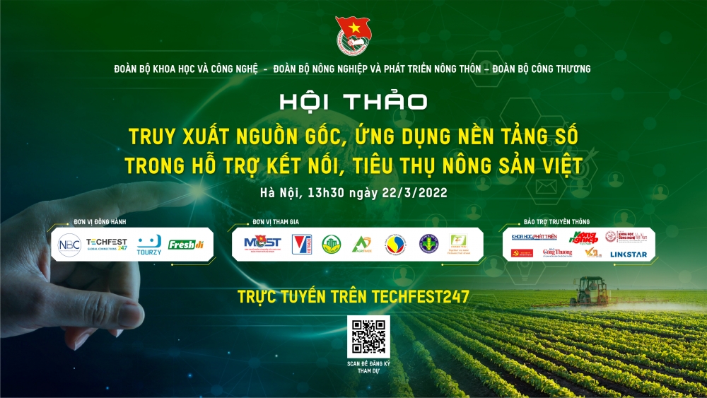 Hội thảo “Truy xuất nguồn gốc - Ứng dụng nền tảng số trong hỗ trợ kết nối, tiêu thụ nông sản Việt” diễn ra vào ngày 22/03 Hội thảo “Truy xuất nguồn gốc - Ứng dụng nền tảng số trong hỗ trợ kết nối, tiêu thụ nông sản Việt” diễn ra vào ngày 22/03