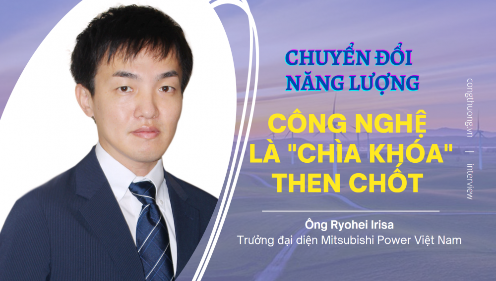 Chuyển đổi năng lượng: Công nghệ là “chìa khóa” then chốt Chuyển đổi năng lượng: Công nghệ là “chìa khóa” then chốt