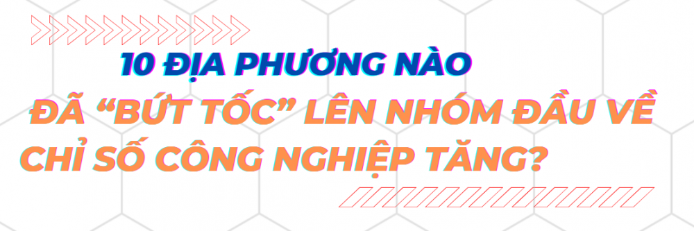 Longform | Thấy gì từ bức tranh sản xuất công nghiệp của các địa phương nửa đầu năm 2022? Longform | Thấy gì từ bức tranh sản xuất công nghiệp của các địa phương nửa đầu năm 2022?