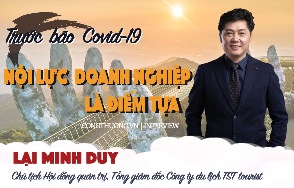 Trước bão Covid 19: Nội lực của doanh nghiệp là điểm tựa