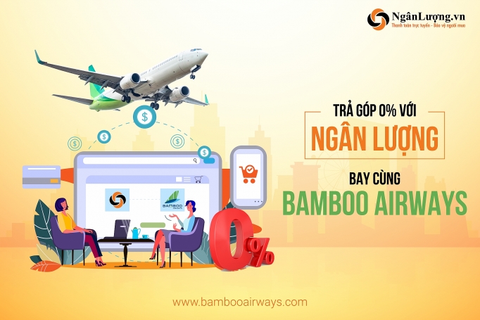Khách hàng Bamboo Airways có thể mua trả góp vé máy bay lãi suất 0% qua ngân lượng.vn kha ch ha ng bamboo airways co the mua tra go p ve ma y bay la i sua t 0 qua ngan luo ngvn
