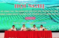 Tín dụng ưu đãi cho khu vực miền núi phía Bắc: Tiếp tục đổi mới, hoàn thiện chính sách