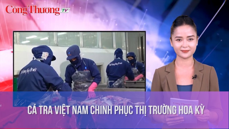 Cá tra Việt Nam chinh phục thị trường Hoa Kỳ