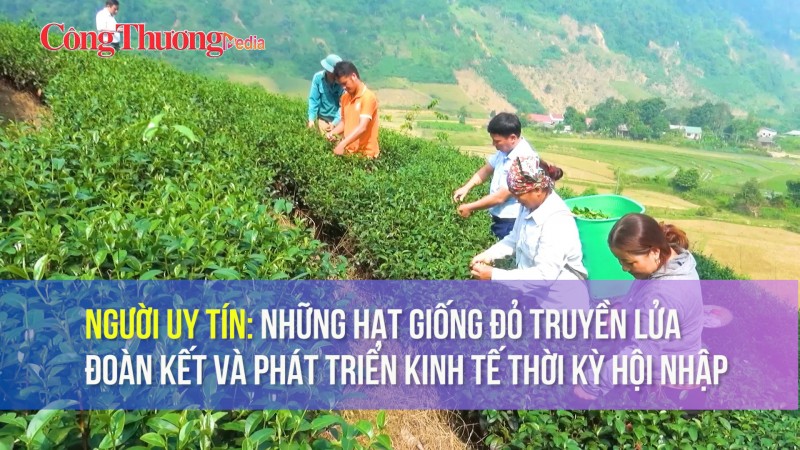 Người uy tín: Những hạt giống đỏ truyền lửa đoàn kết và phát triển kinh tế thời kỳ hội nhập