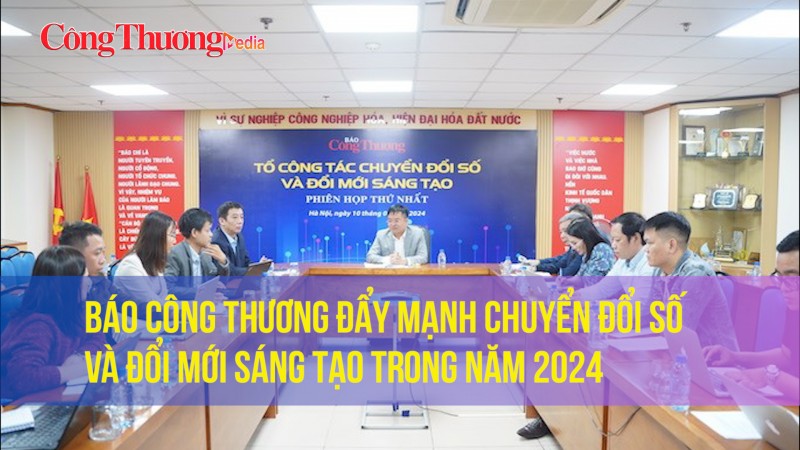 Báo Công Thương đẩy mạnh chuyển đổi số và đổi mới sáng tạo trong năm 2024