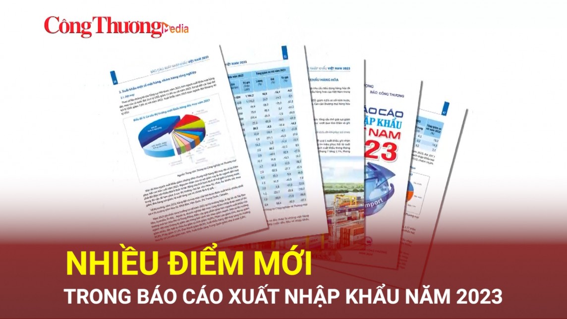 Nhiều điểm mới trong Báo cáo xuất nhập khẩu năm 2023