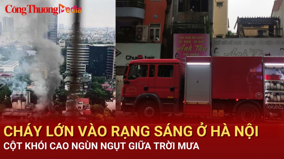 Hà Nội: Cháy lớn ở Tô Hiệu lúc rạng sáng, cột khói cao hàng chục mét giữa trời mưa