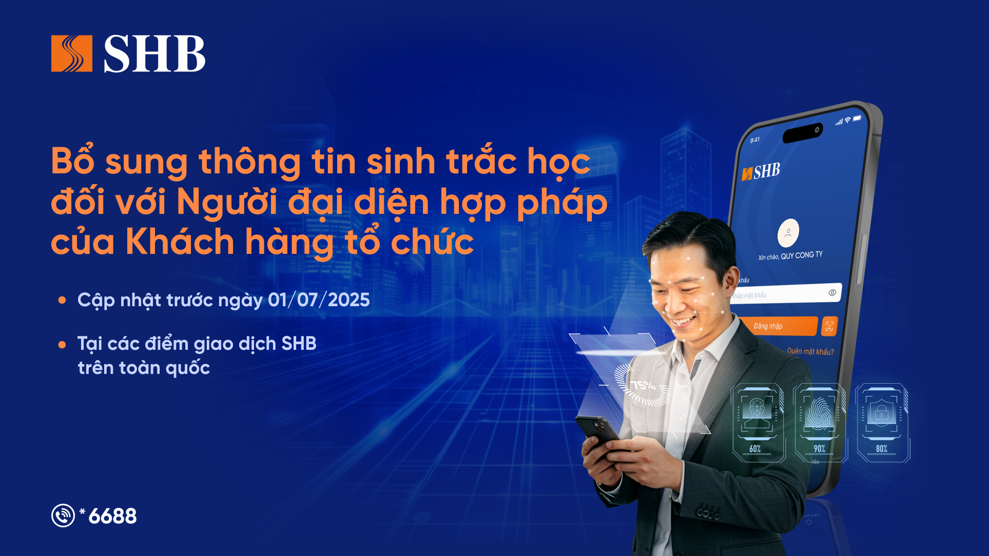 SHB lưu ý khách hàng tổ chức cần định danh sinh trắc học trước 1/7/2025