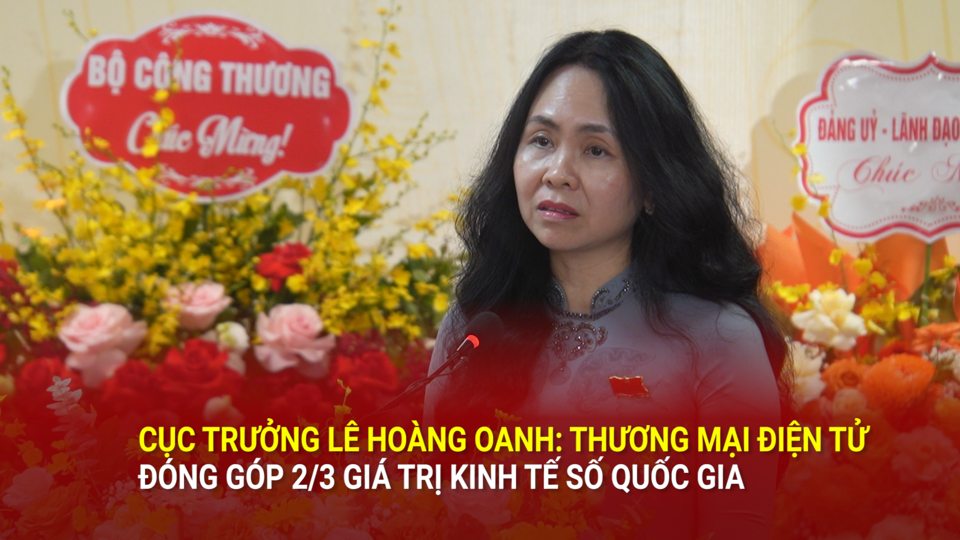 Cục trưởng Lê Hoàng Oanh: Thương mại điện tử đóng góp 2/3 giá trị kinh tế số