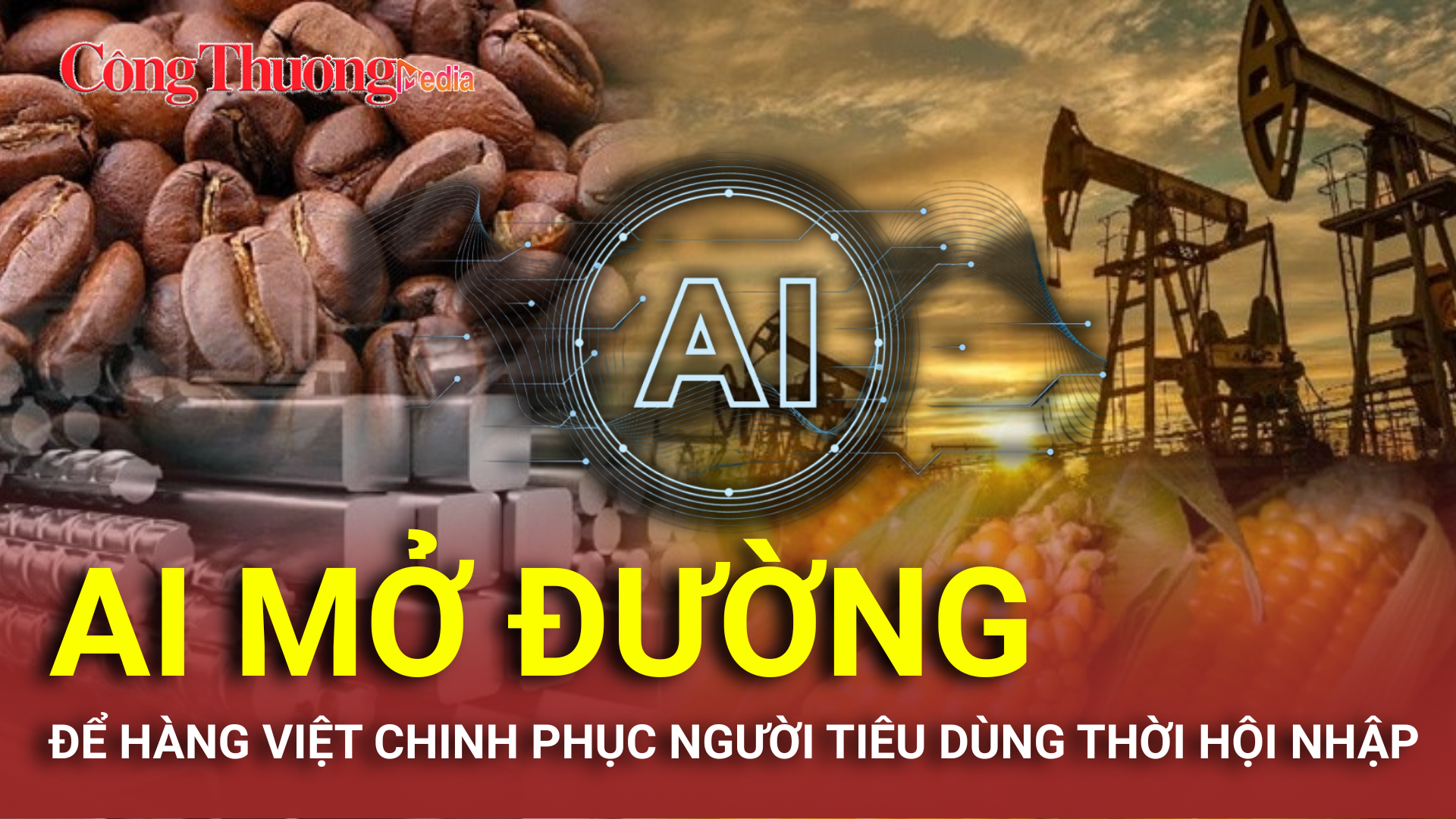 AI mở đường để hàng Việt chinh phục người tiêu dùng thời hội nhập