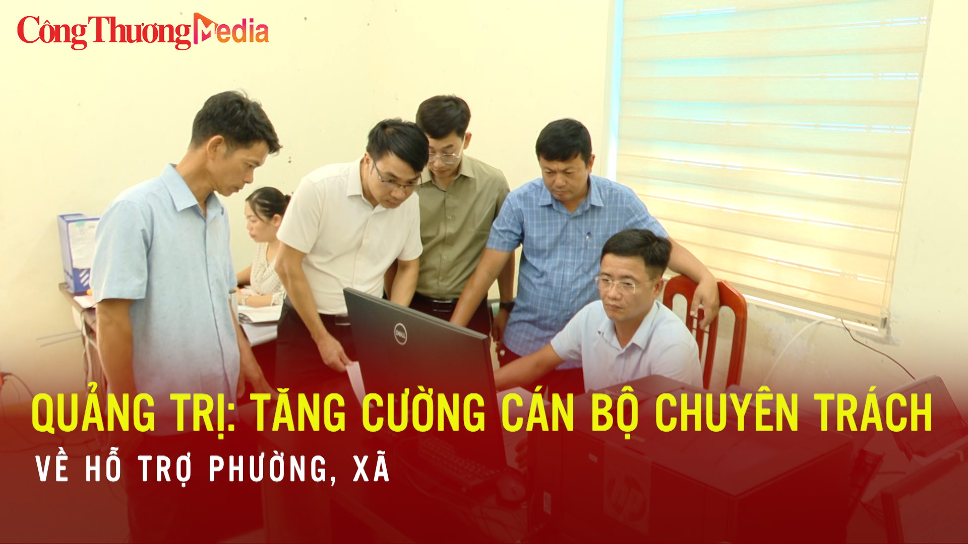 Quảng Trị: Tăng cường cán bộ chuyên trách về hỗ trợ phường, xã