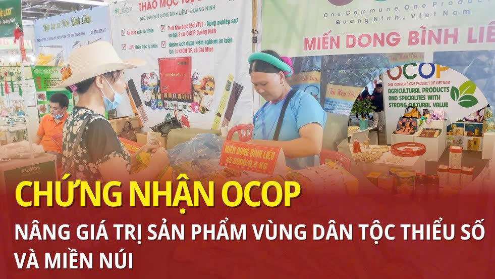 Chứng nhận OCOP nâng giá trị sản phẩm vùng dân tộc thiểu số, miền núi