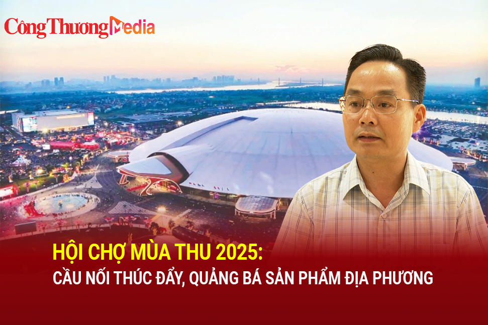 Hội chợ Mùa Thu 2025: Cầu nối thúc đẩy, quảng bá sản phẩm địa phương