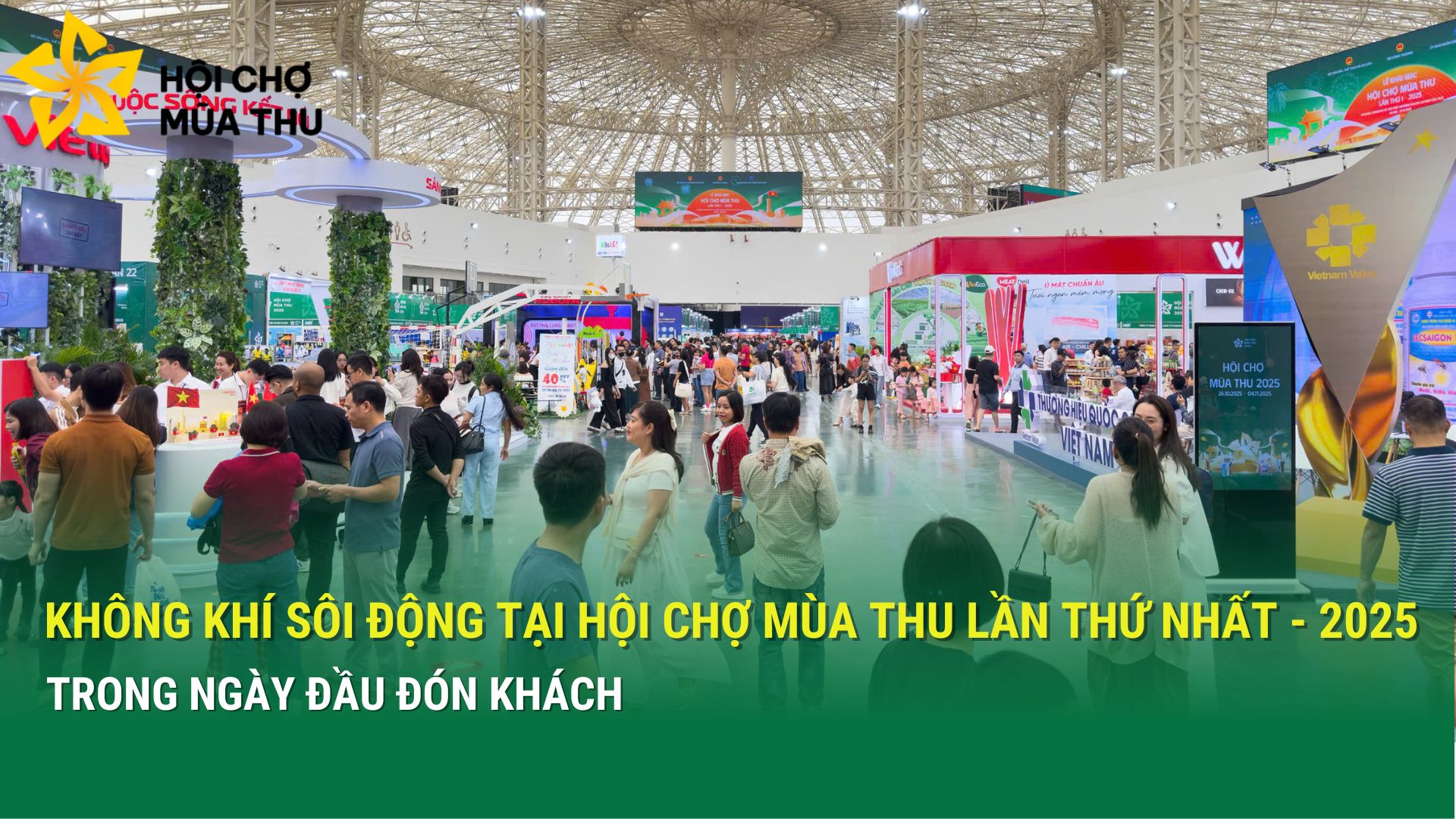 Không khí sôi động ngày đầu Hội chợ Mùa Thu lần thứ nhất - 2025