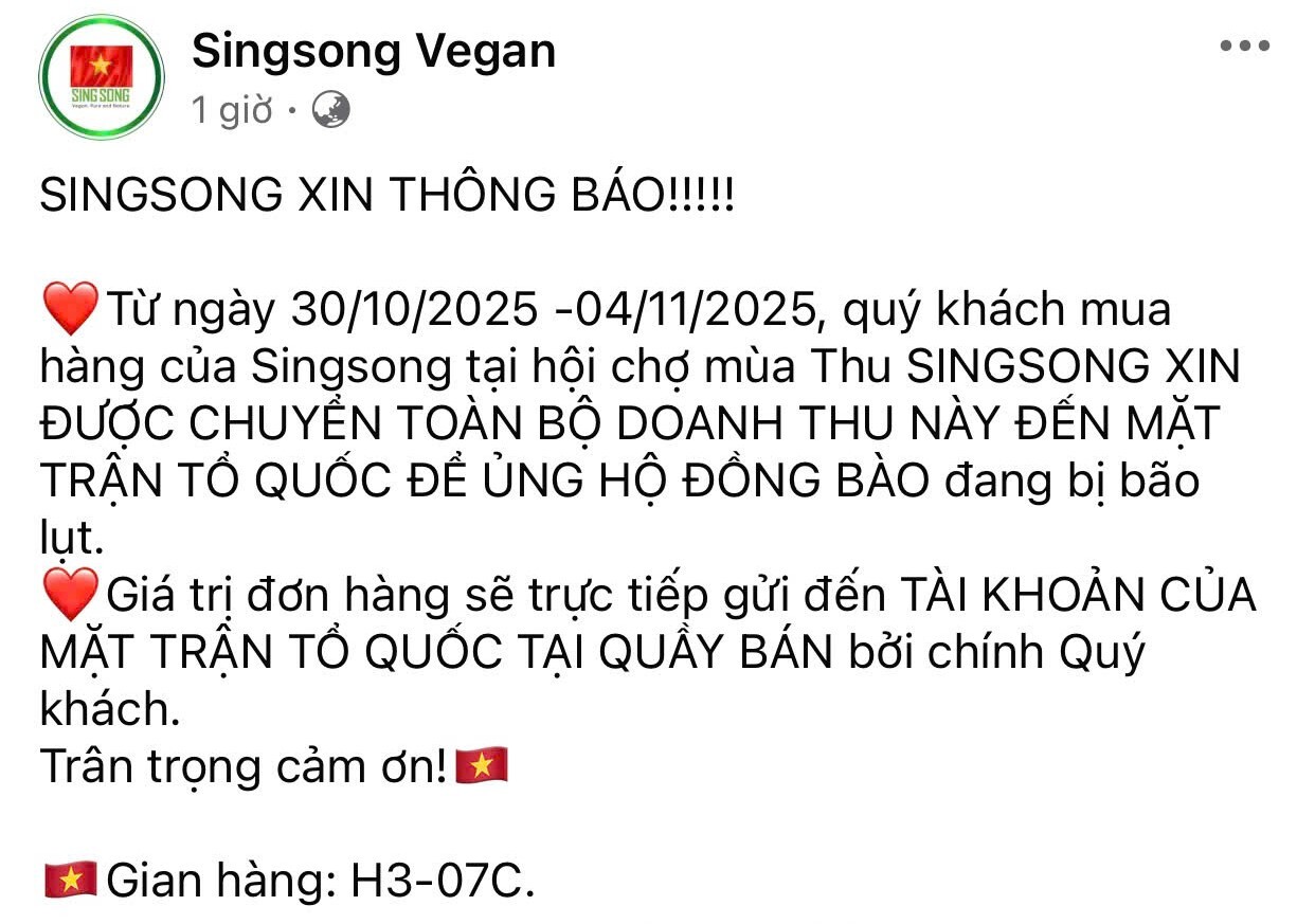Công ty TNHH Singsong Vegan đã ra thông báo, chuyển toàn bộ doanh thu từ ngày 30/10 - 4/11 gửi đến Mặt trận Tổ quốc Việt Nam để ủng hộ đồng bào đang bị bão lũ