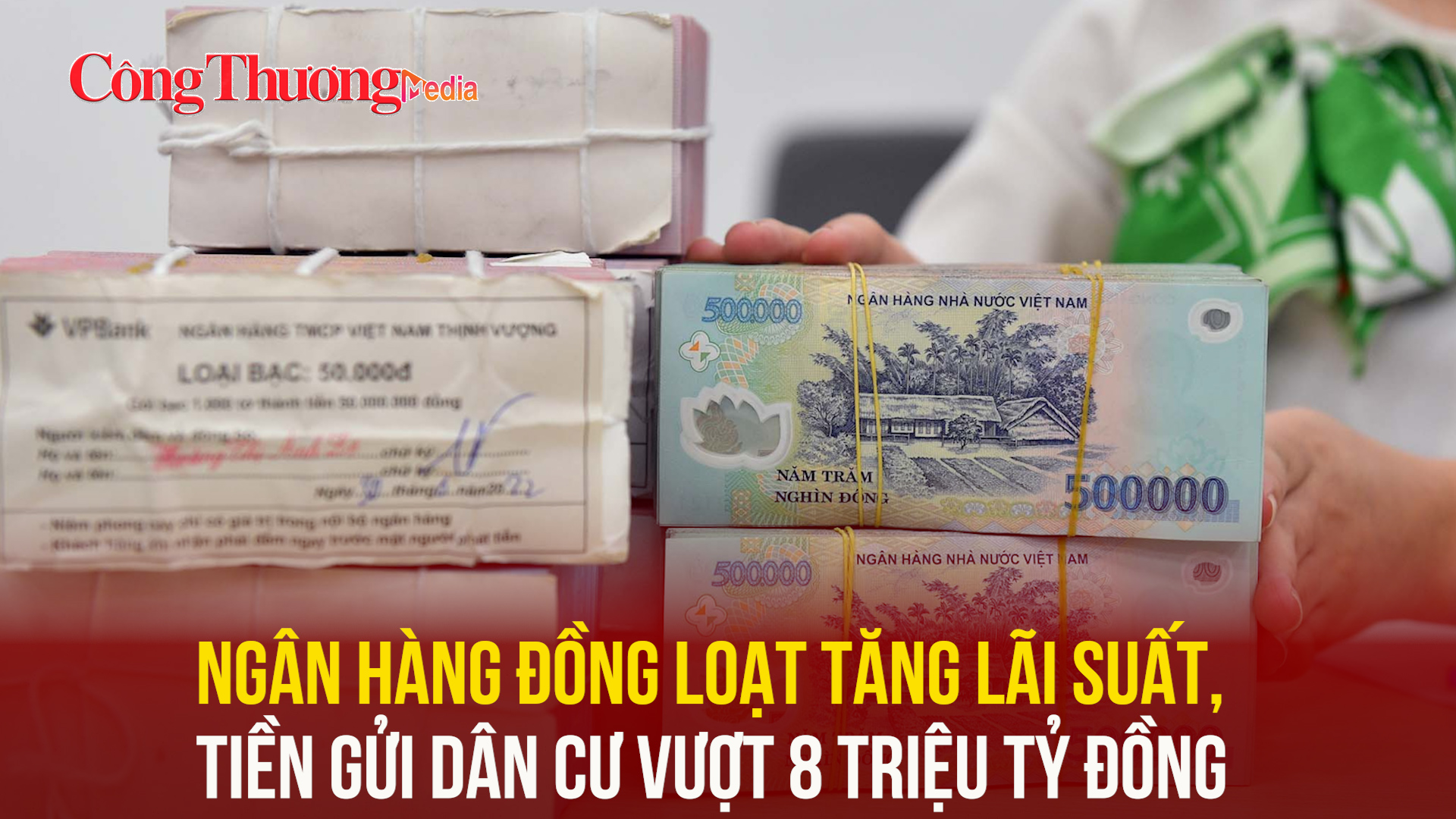 Ngân hàng đồng loạt tăng lãi suất, tiền gửi dân cư vượt 8 triệu tỷ đồng