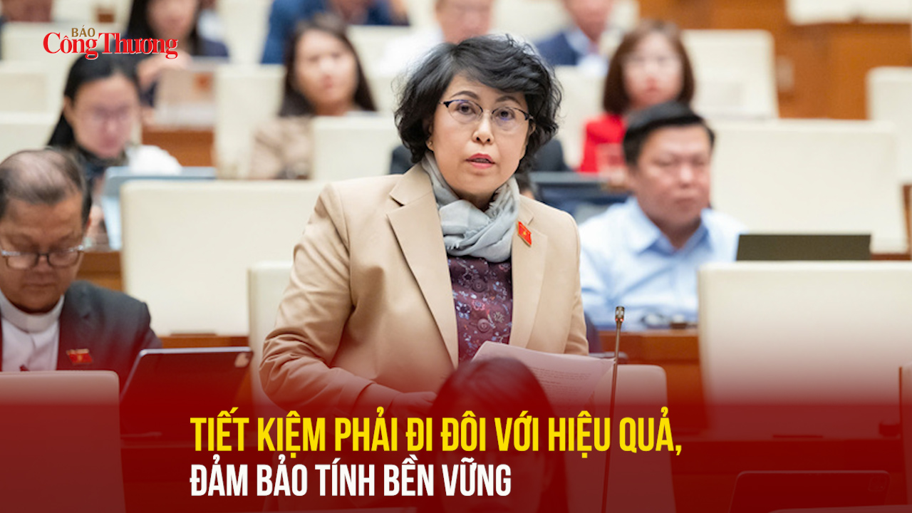 Tiết kiệm phải đi đôi với hiệu quả, đảm bảo tính bền vững