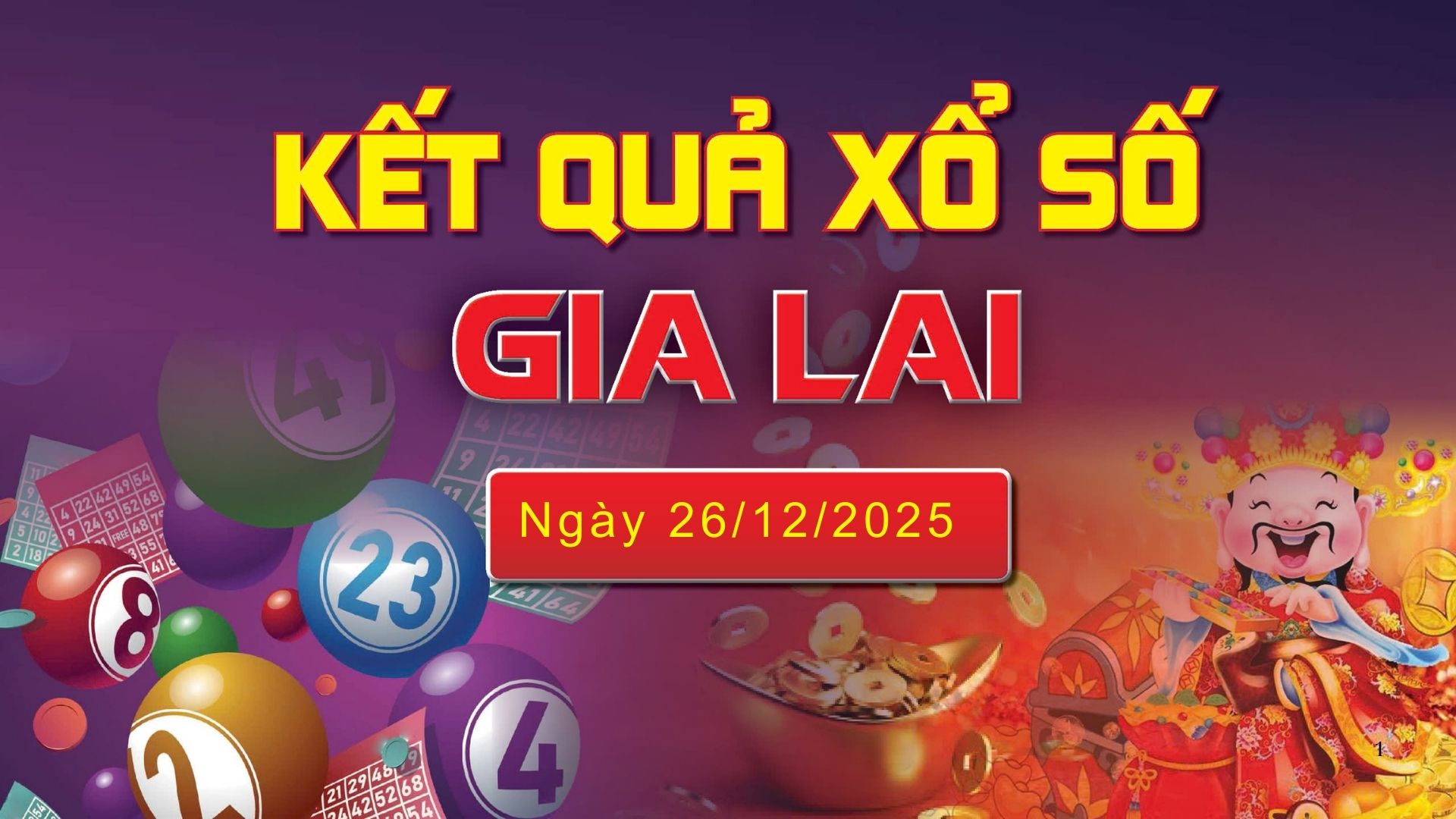 XSGL 26/12, trực tiếp kết quả xổ số Gia Lai hôm nay 26/12/2025