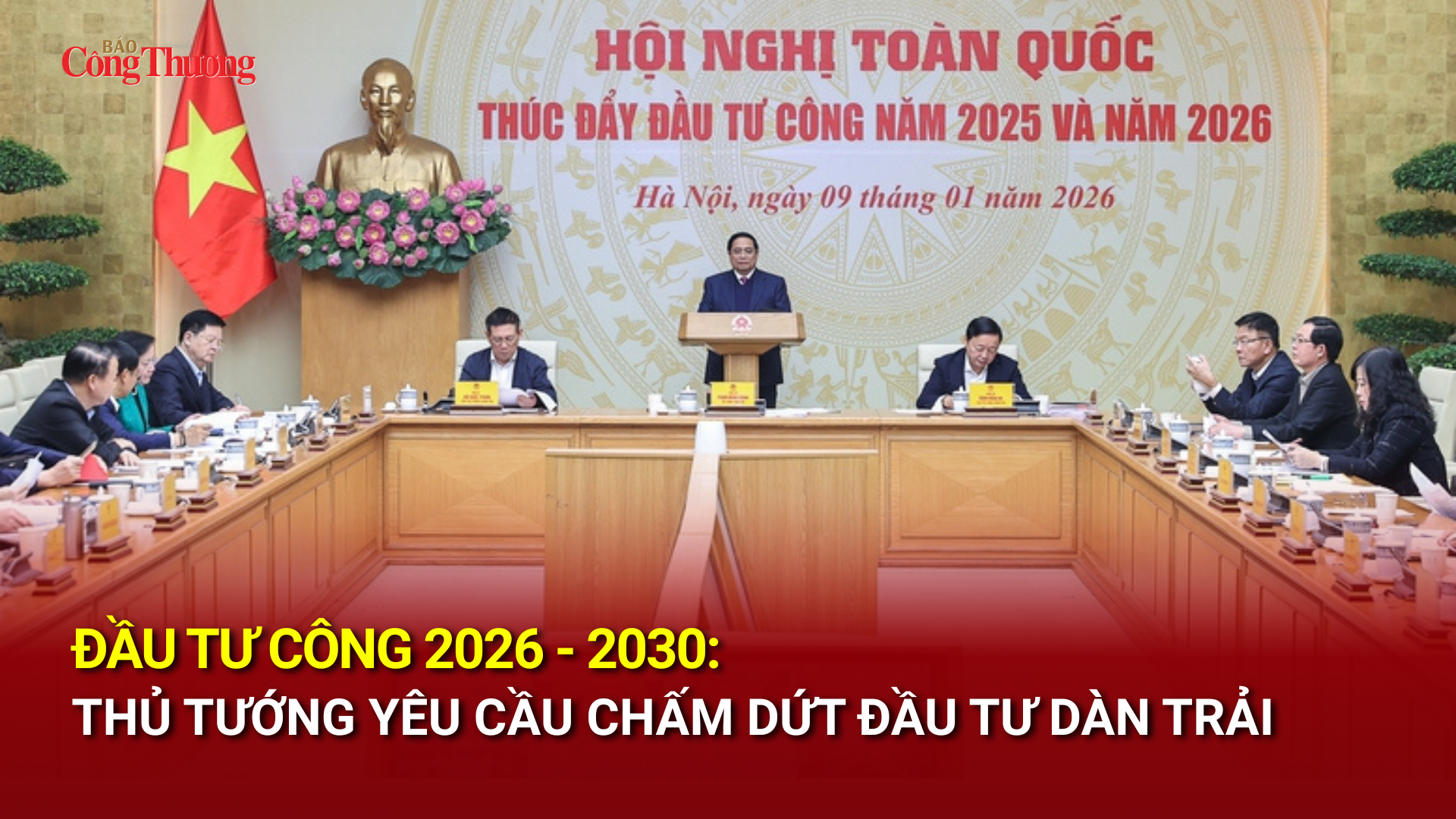 Đầu tư công 2026 – 2030: Thủ tướng yêu cầu chấm dứt đầu tư dàn trải