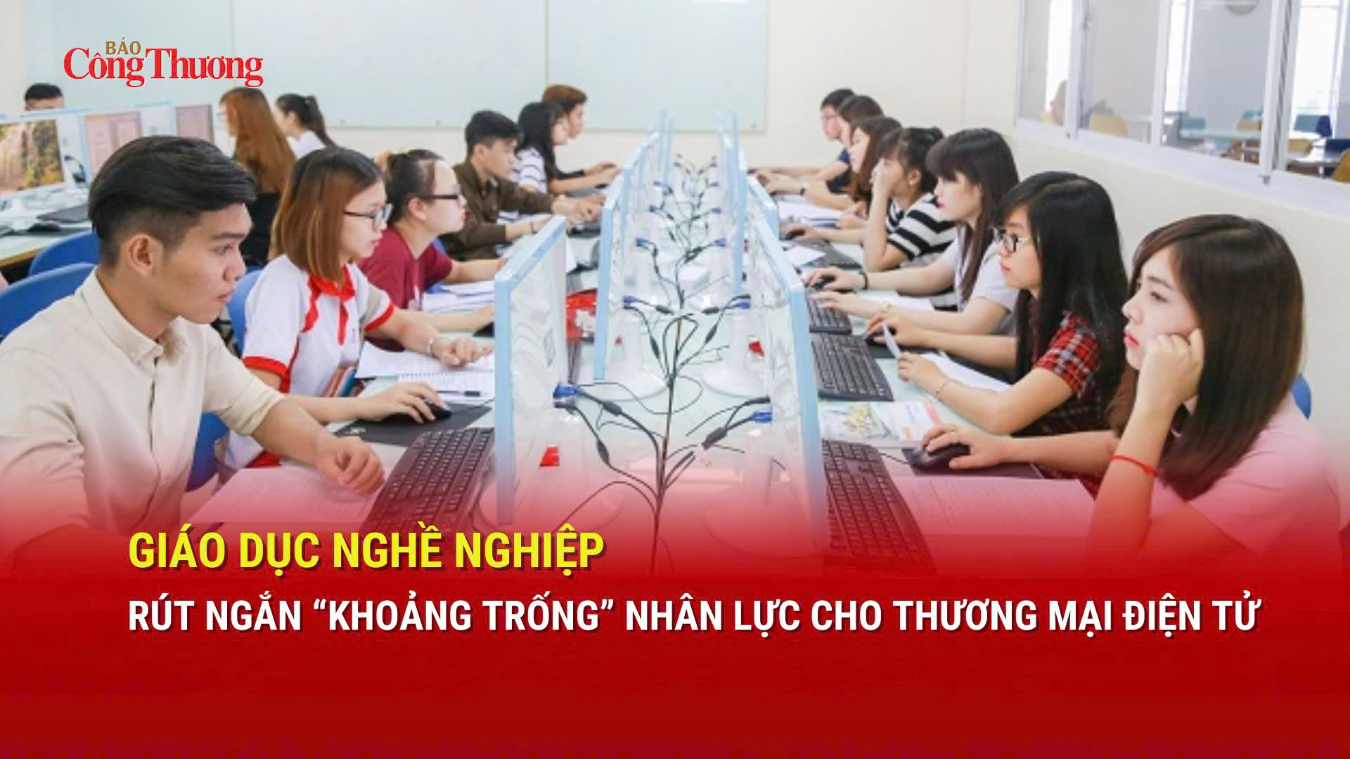 Giáo dục nghề nghiệp: Rút ngắn 'khoảng trống' nhân lực cho thương mại điện tử
