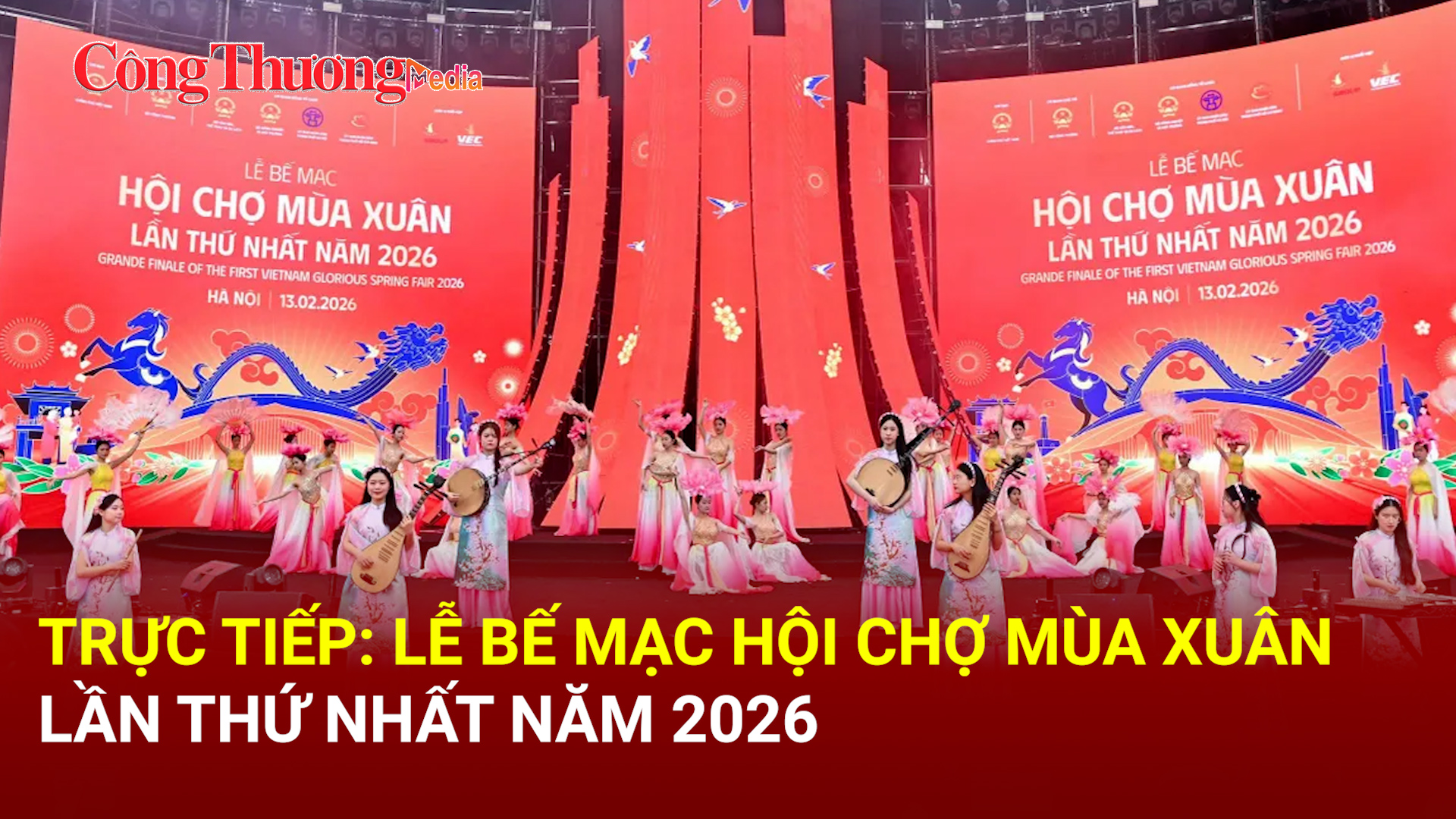 TRỰC TIẾP: Lễ bế mạc Hội chợ Mùa Xuân 2026 lần thứ nhất