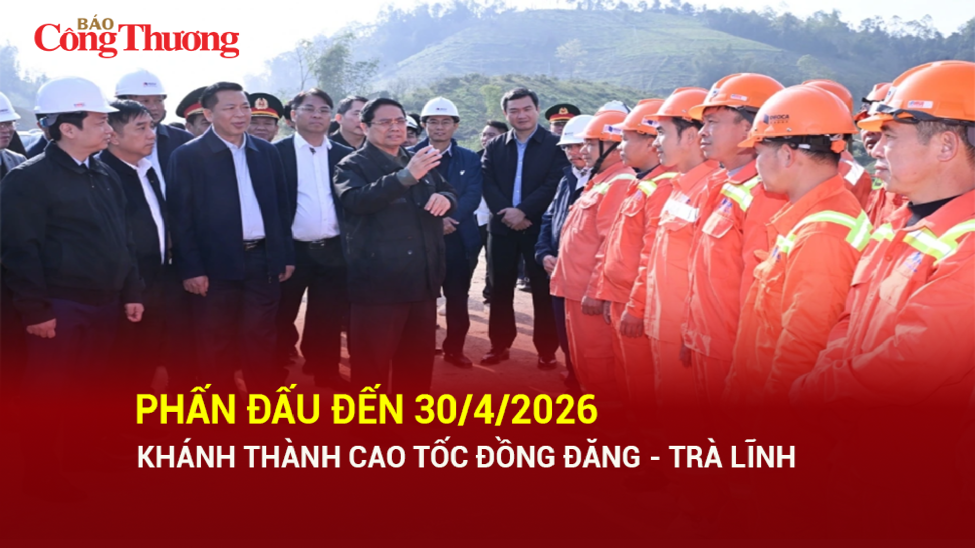 Phấn đấu đến 30/4/2026 khánh thành cao tốc Đồng Đăng - Trà Lĩnh