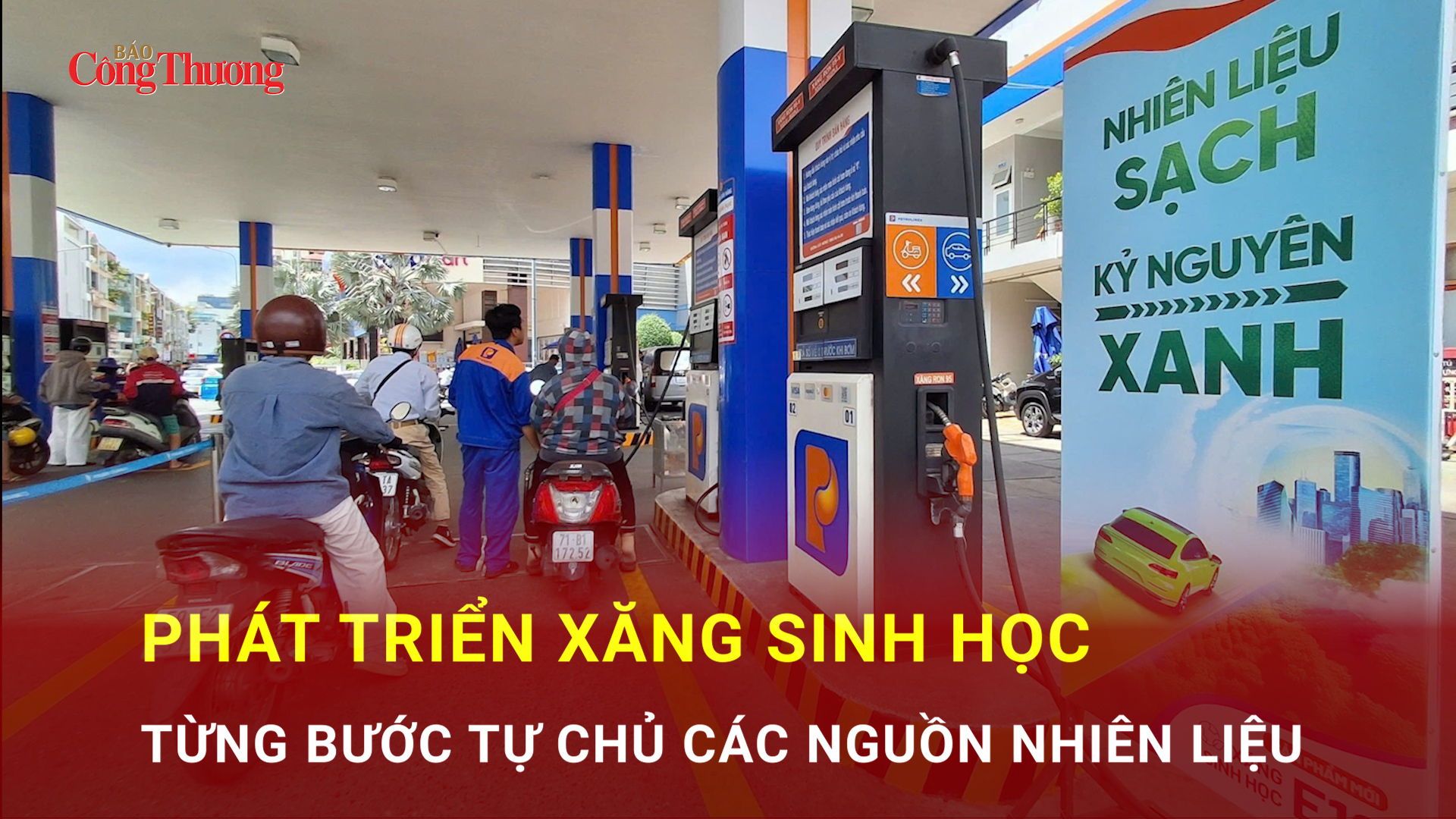 Phát triển xăng sinh học: Từng bước tự chủ các nguồn nhiên liệu