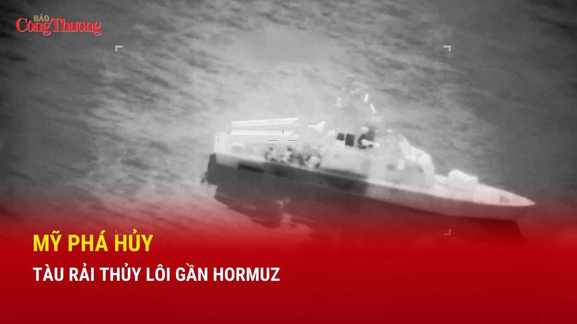 Mỹ phá hủy tàu rải thủy lôi gần Hormuz