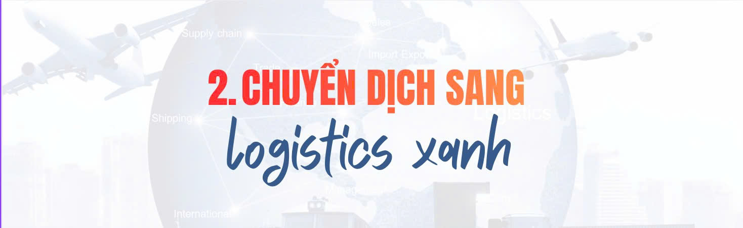 Giá năng lượng leo thang, doanh nghiệp logistics tăng tốc chuyển đổi xanh - 3