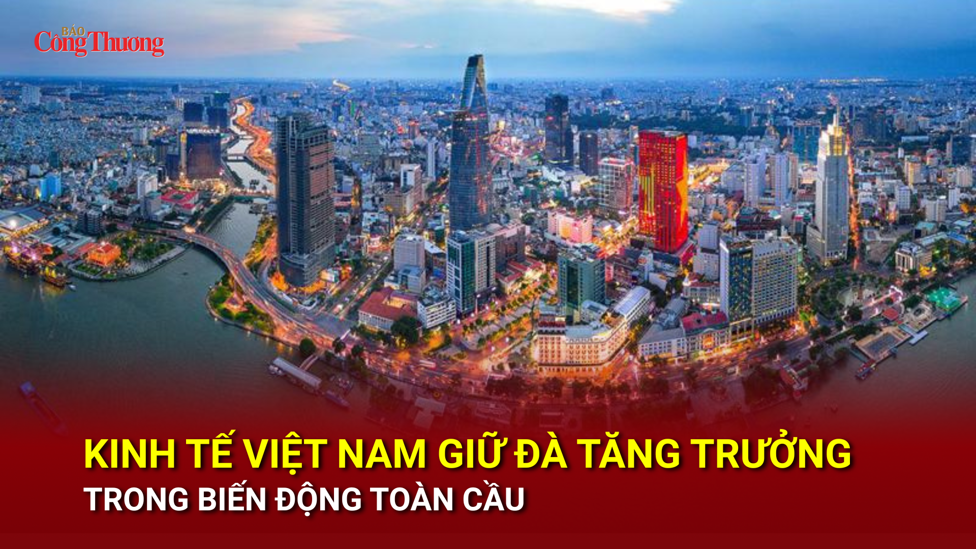 Kinh tế Việt Nam giữ đà tăng trưởng trong biến động toàn cầu
