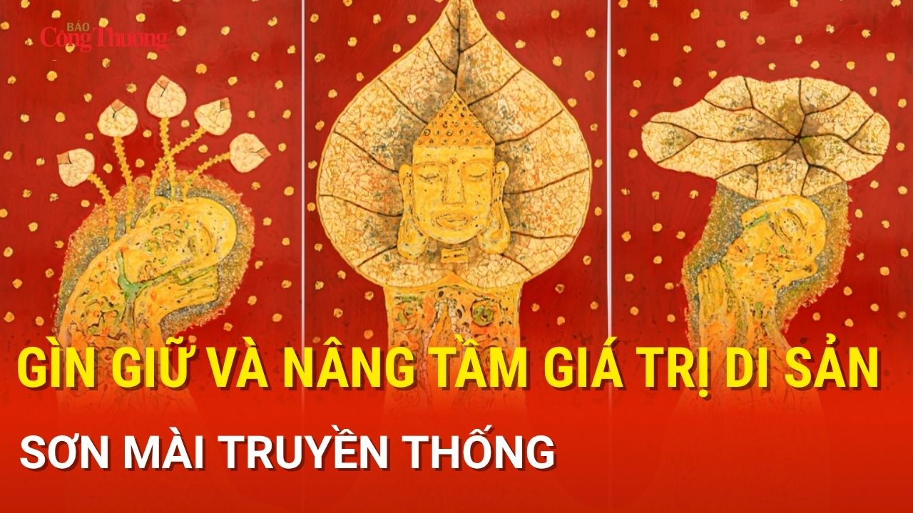 Gìn giữ và nâng tầm giá trị di sản sơn mài truyền thống