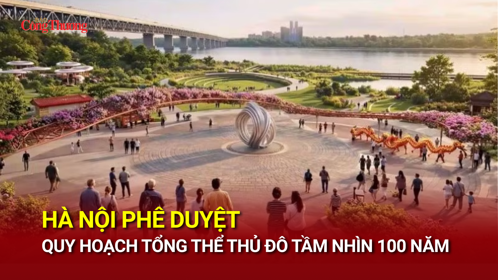 Hà Nội: Phê duyệt Quy hoạch tổng thể Thủ đô tầm nhìn 100 năm