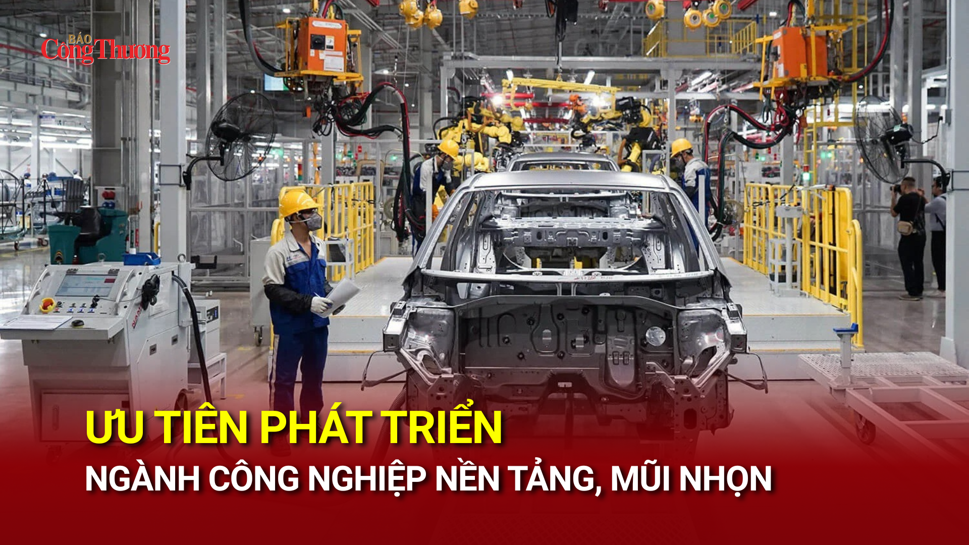 Ưu tiên phát triển ngành công nghiệp nền tảng, mũi nhọn 