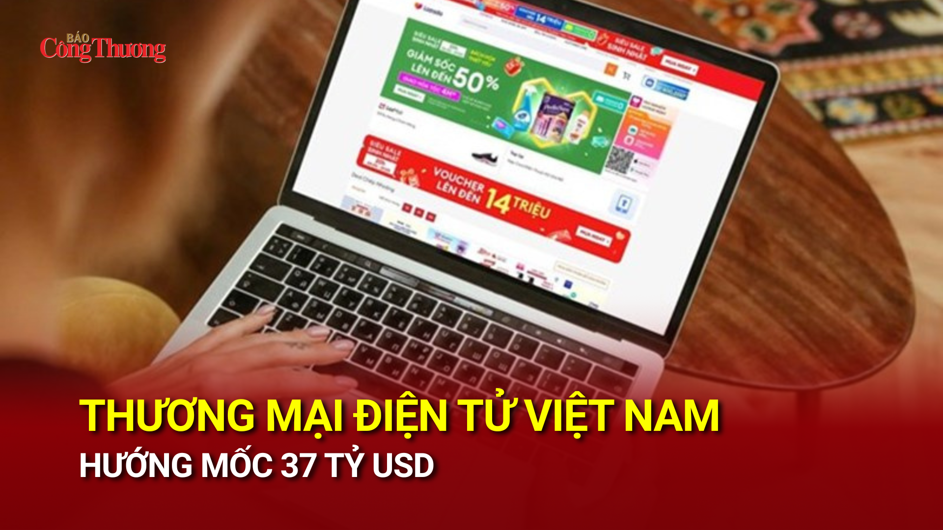 Thương mại điện tử Việt Nam hướng mốc 37 tỷ USD