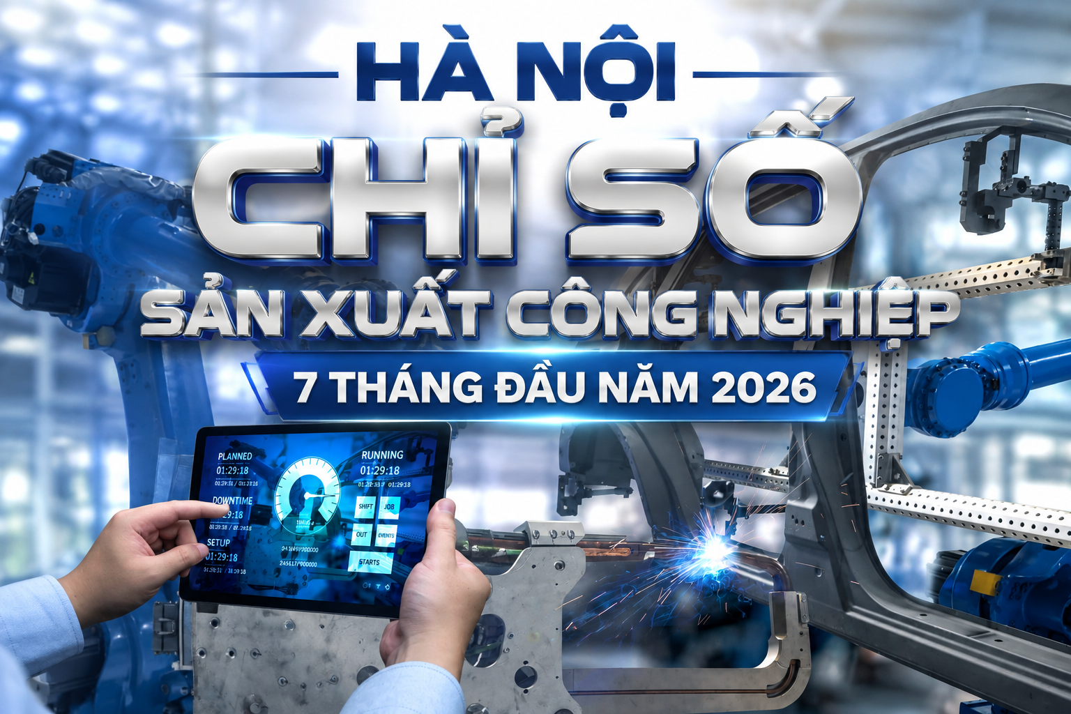 Infographic |Hà Nội: Chỉ số sản xuất công nghiệp 7 tháng đầu năm 2026
