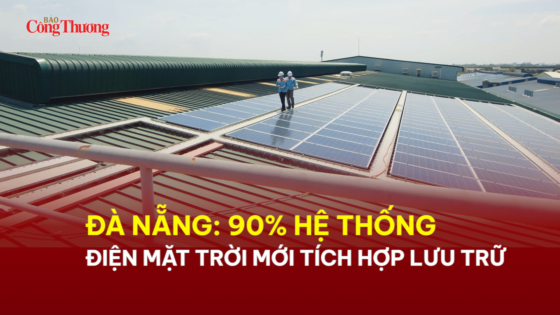 Đà Nẵng: 90% hệ thống điện mặt trời mới tích hợp lưu trữ 